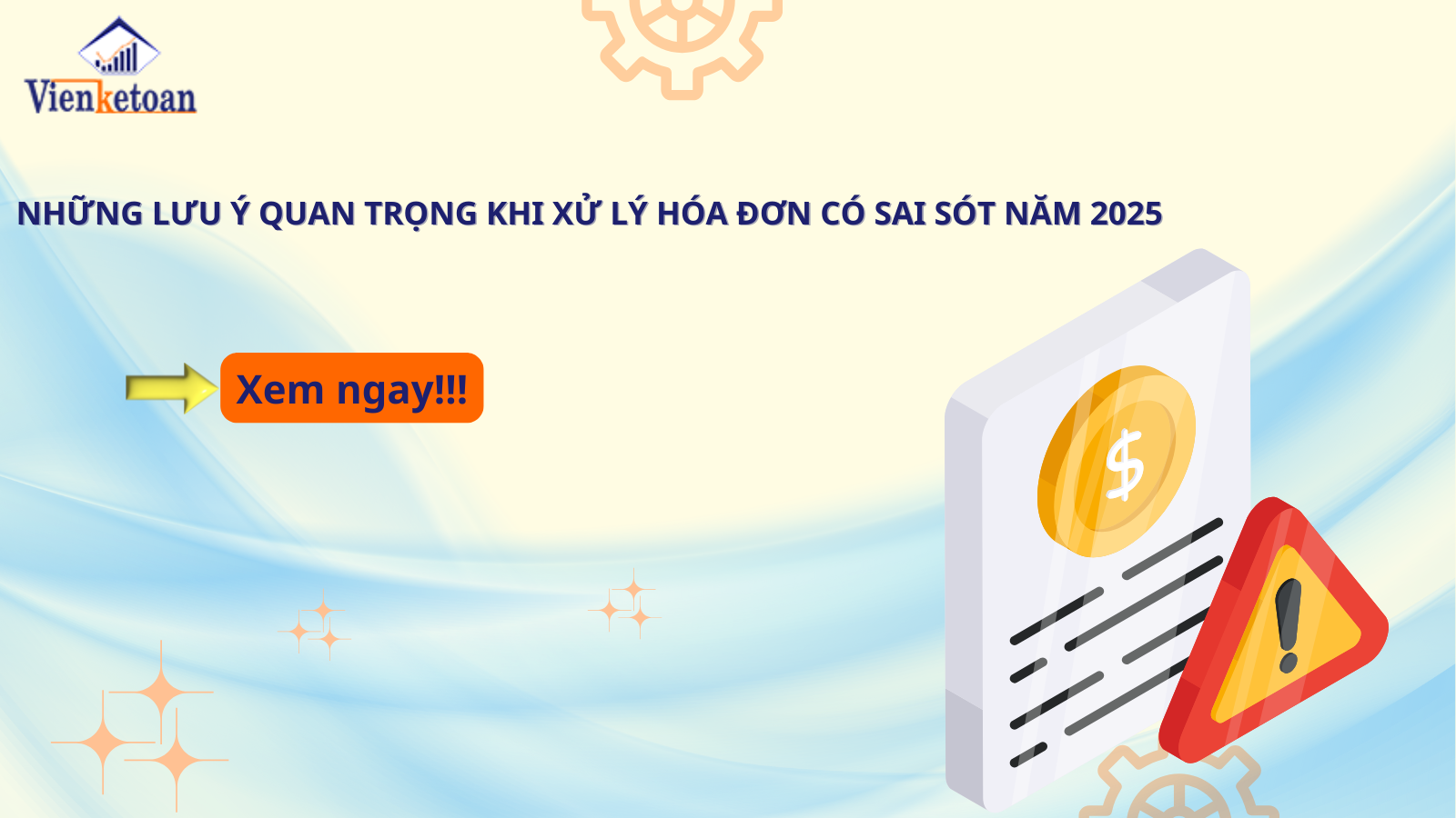 Những lưu ý quan trọng khi xử lý hóa đơn có sai sót năm 2025
